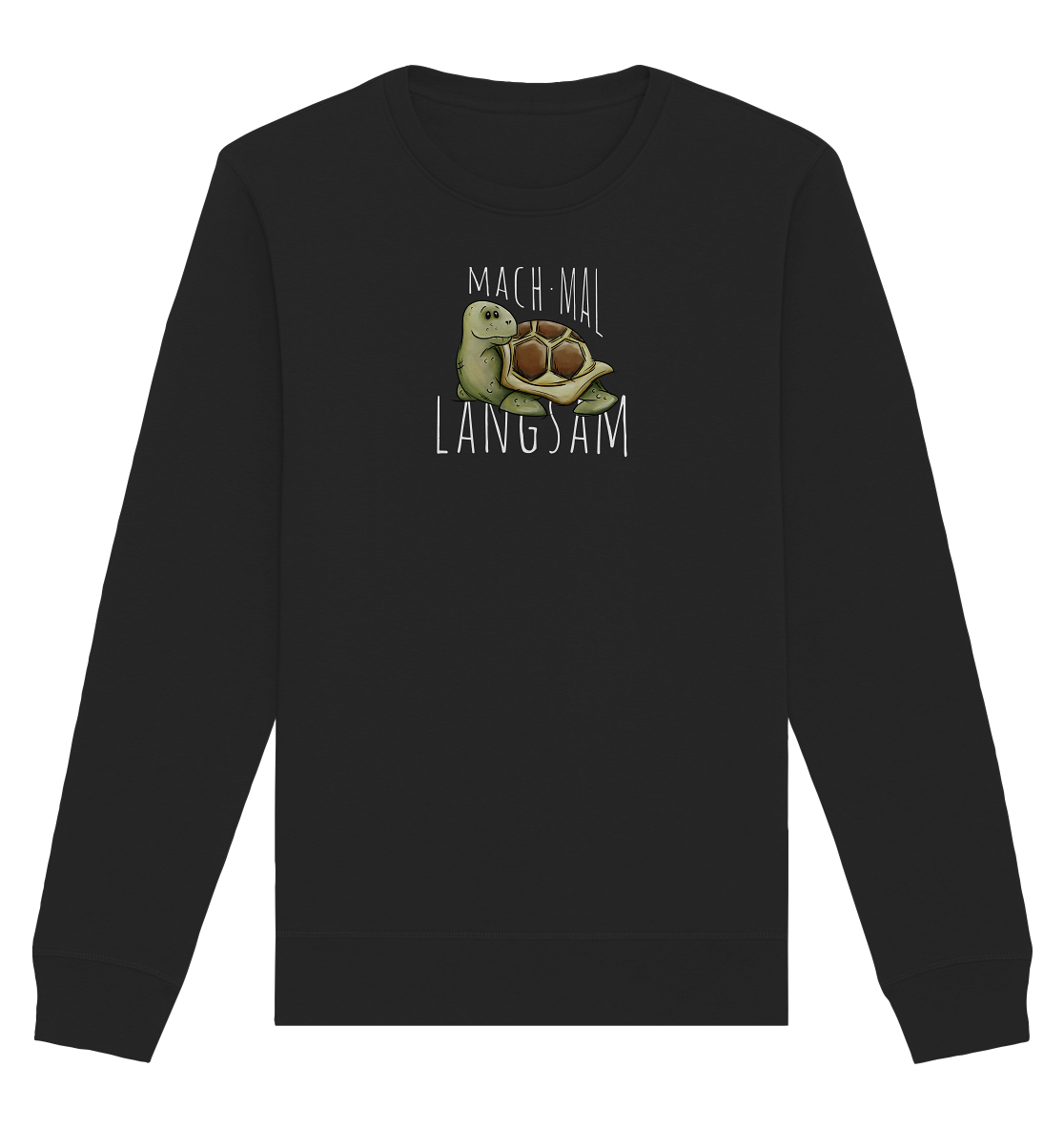 Mach mal langsam Schildkröte - Organic Basic Unisex Sweatshirt