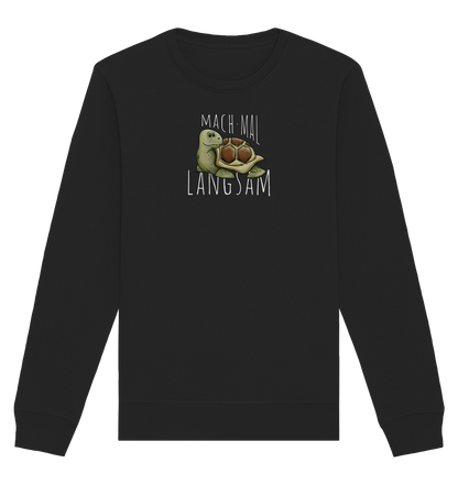 Mach mal langsam Schildkröte - Organic Basic Unisex Sweatshirt