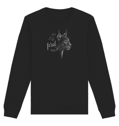 Just A Bit Feral Today! Wildkatze - Organic Basic Unisex Sweatshirt
