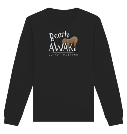 Bearly Awake Bitte nicht stören Bär - Organic Basic Unisex Sweatshirt