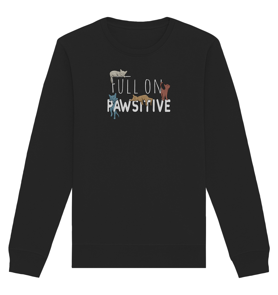 Full On Pawsitive! Gechillte Katzen - Organic Basic Unisex Sweatshirt