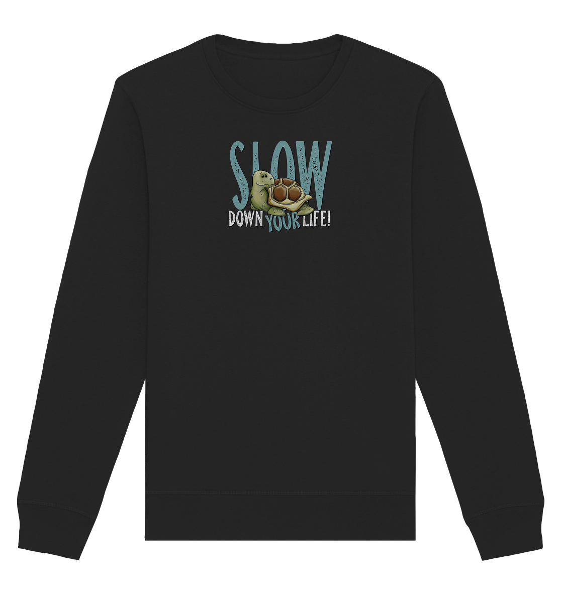 Slow Down Your Life Schildkröte - Organic Basic Unisex Sweatshirt