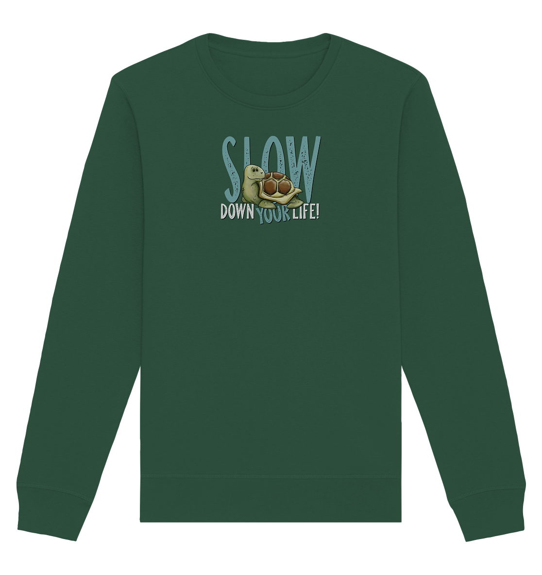 Slow Down Your Life Schildkröte - Organic Basic Unisex Sweatshirt