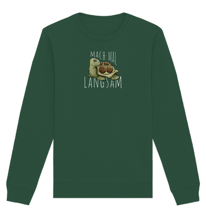 Mach mal langsam Schildkröte - Organic Basic Unisex Sweatshirt