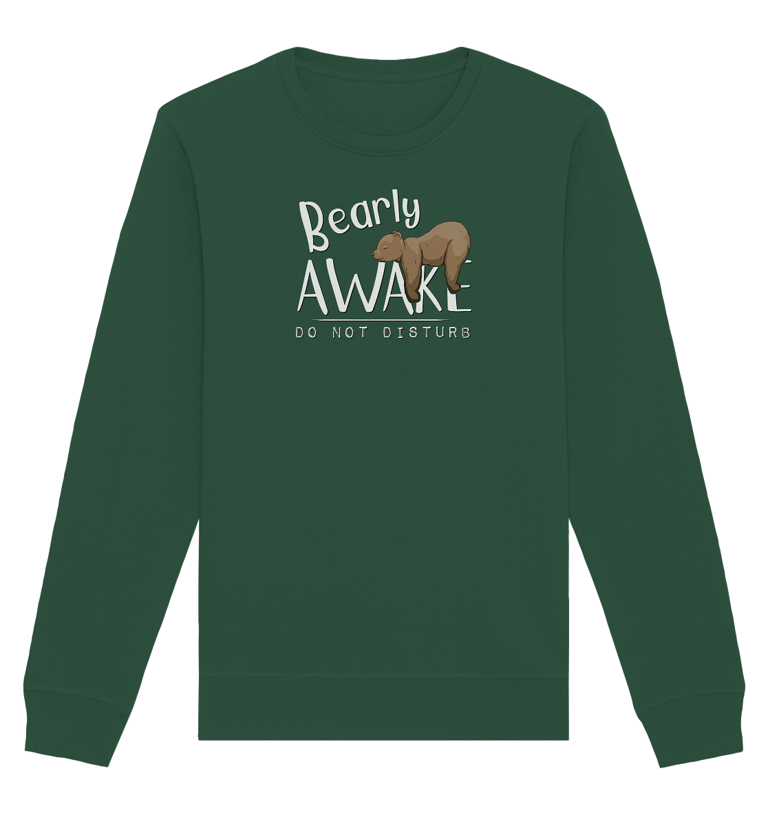 Bearly Awake Bitte nicht stören Bär - Organic Basic Unisex Sweatshirt