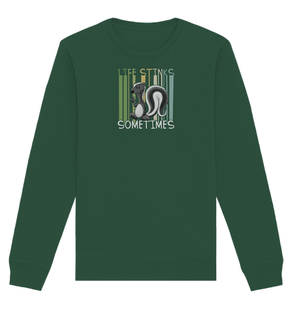 Life Stinks Sometimes Stinktier Weisheit - Organic Basic Unisex Sweatshirt
