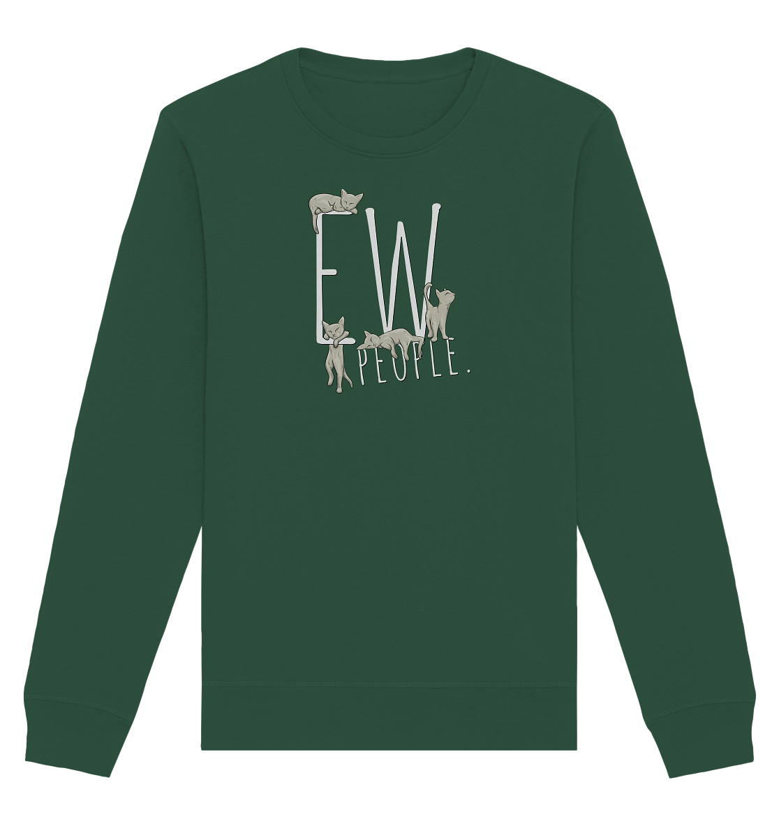 Ew, People. Sarkastische Katzen - Organic Basic Unisex Sweatshirt