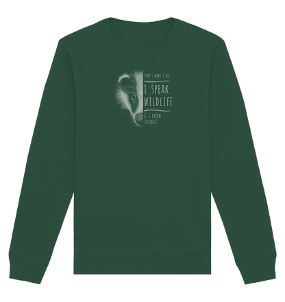 I Speak Wildlife And I Know Things! Dachs - Organic Basic Unisex Sweatshirt