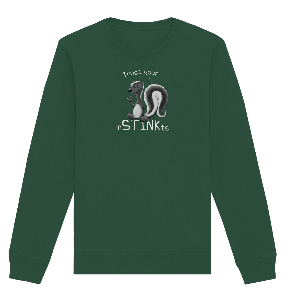 Trust Your inSTINKts Stinktier Humor - Organic Basic Unisex Sweatshirt