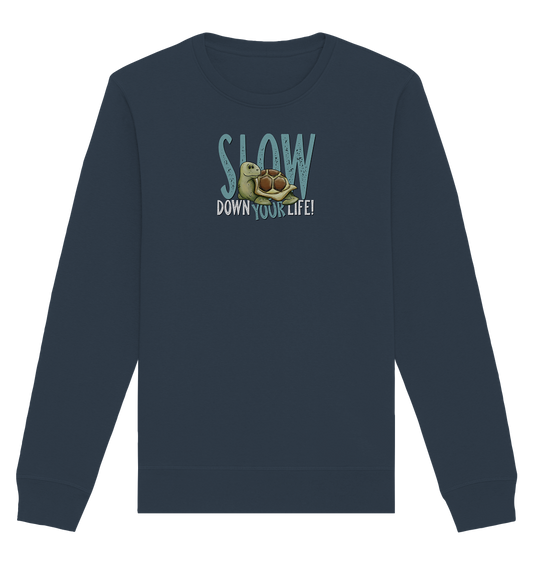 Slow Down Your Life Schildkröte - Organic Basic Unisex Sweatshirt