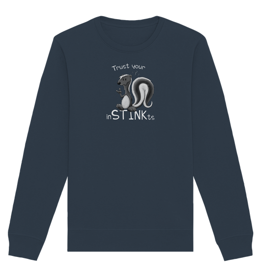 Trust Your inSTINKts Stinktier Humor - Organic Basic Unisex Sweatshirt