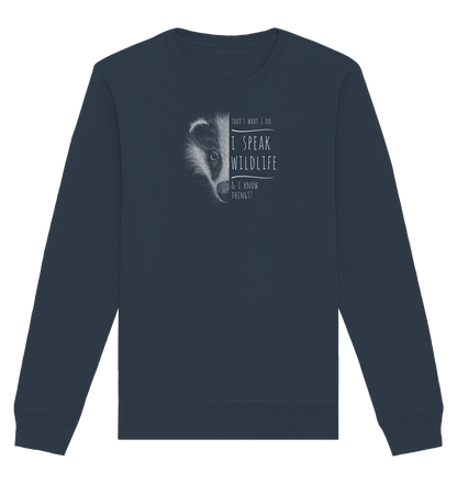 I Speak Wildlife And I Know Things! Dachs - Organic Basic Unisex Sweatshirt