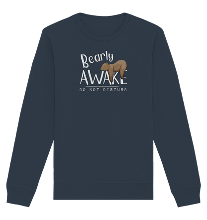 Bearly Awake Bitte nicht stören Bär - Organic Basic Unisex Sweatshirt