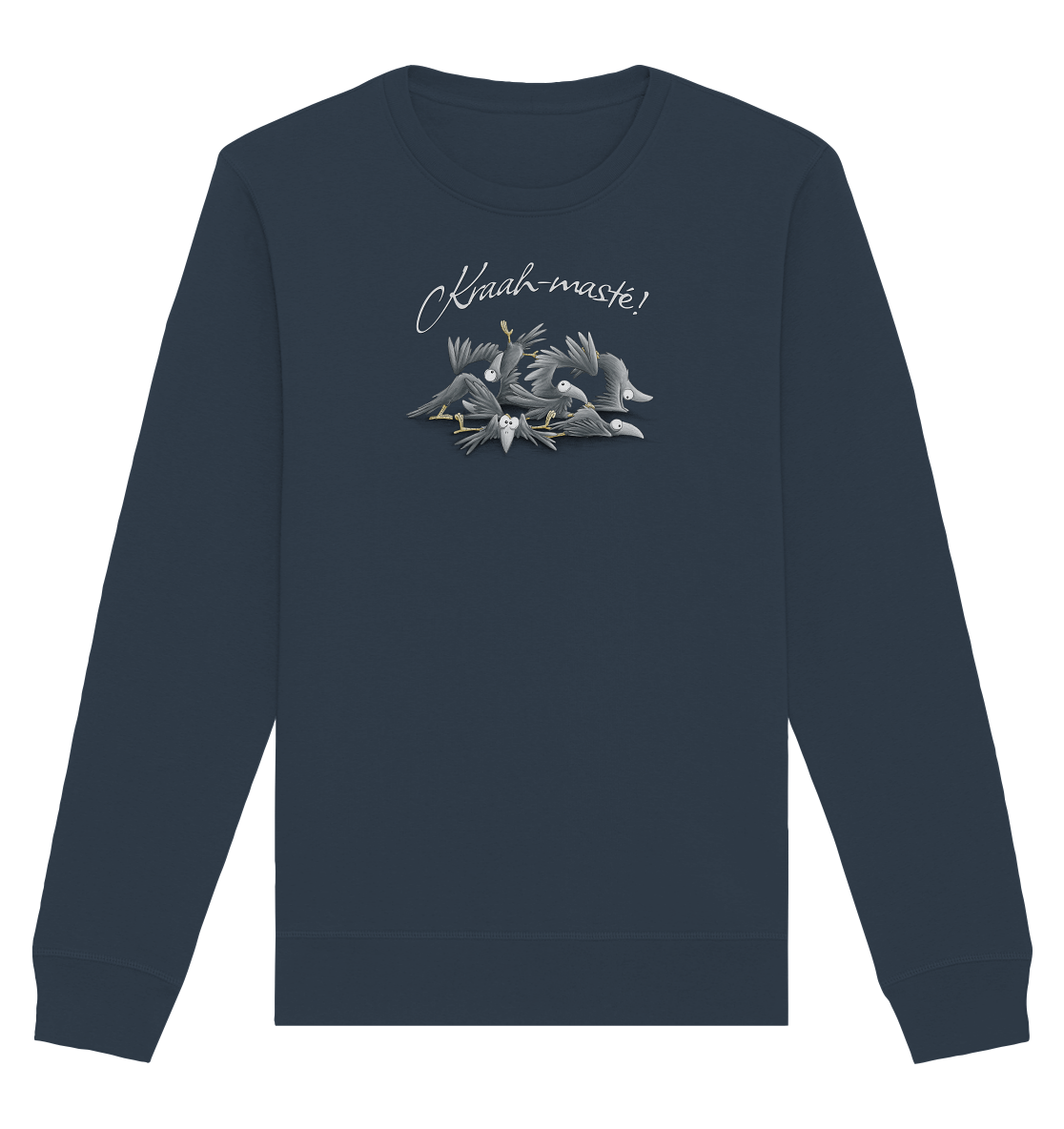 Kraah-masté! Yoga Raben Krähen - Organic Basic Unisex Sweatshirt