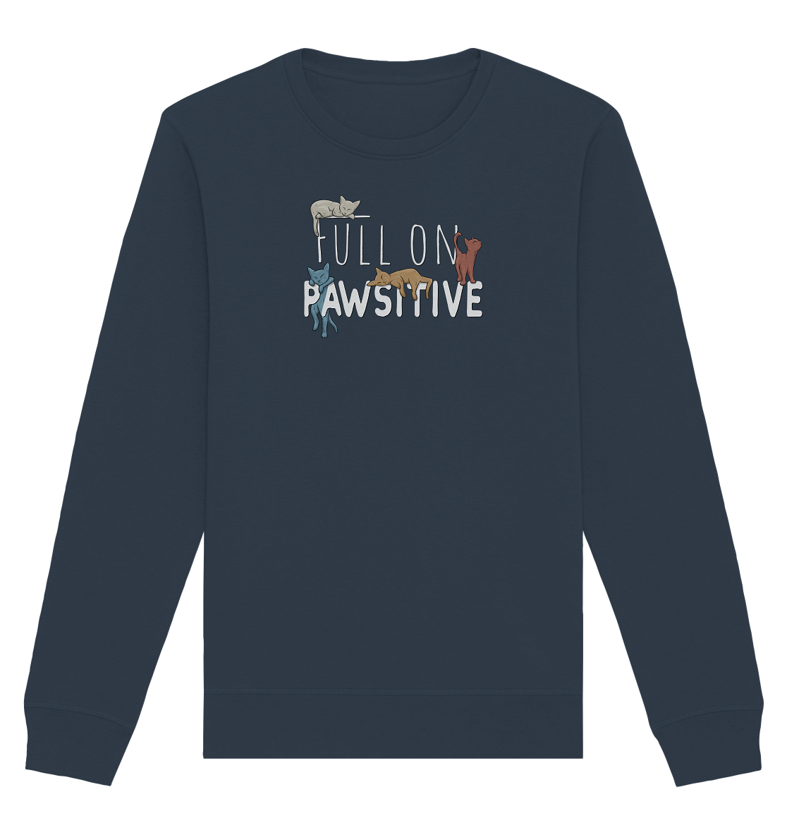 Full On Pawsitive! Gechillte Katzen - Organic Basic Unisex Sweatshirt