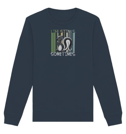 Life Stinks Sometimes Stinktier Weisheit - Organic Basic Unisex Sweatshirt
