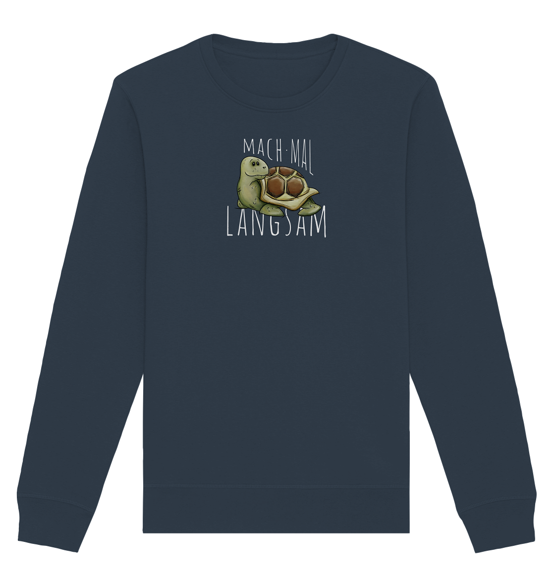 Mach mal langsam Schildkröte - Organic Basic Unisex Sweatshirt