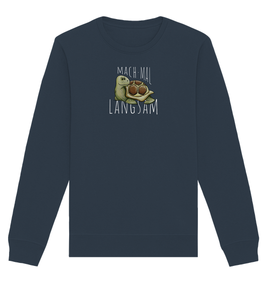 Mach mal langsam Schildkröte - Organic Basic Unisex Sweatshirt