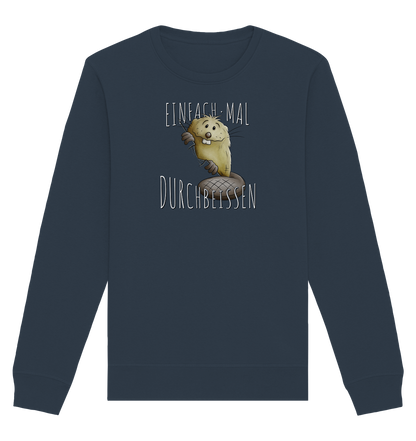 Einfach mal Durchbeissen Biber - Organic Basic Unisex Sweatshirt