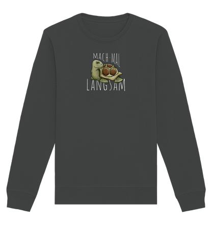 Mach mal langsam Schildkröte - Organic Basic Unisex Sweatshirt