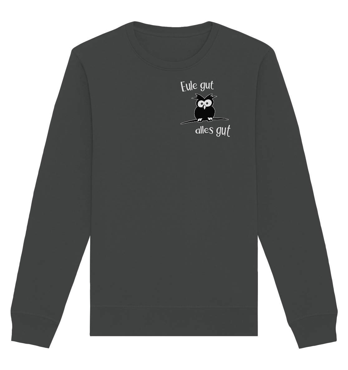 Eule gut, alles gut - Organic Basic Unisex Sweatshirt
