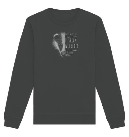 I Speak Wildlife And I Know Things! Dachs - Organic Basic Unisex Sweatshirt