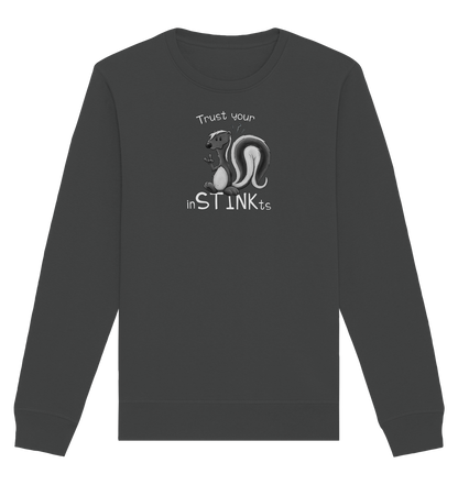 Trust Your inSTINKts Stinktier Humor - Organic Basic Unisex Sweatshirt