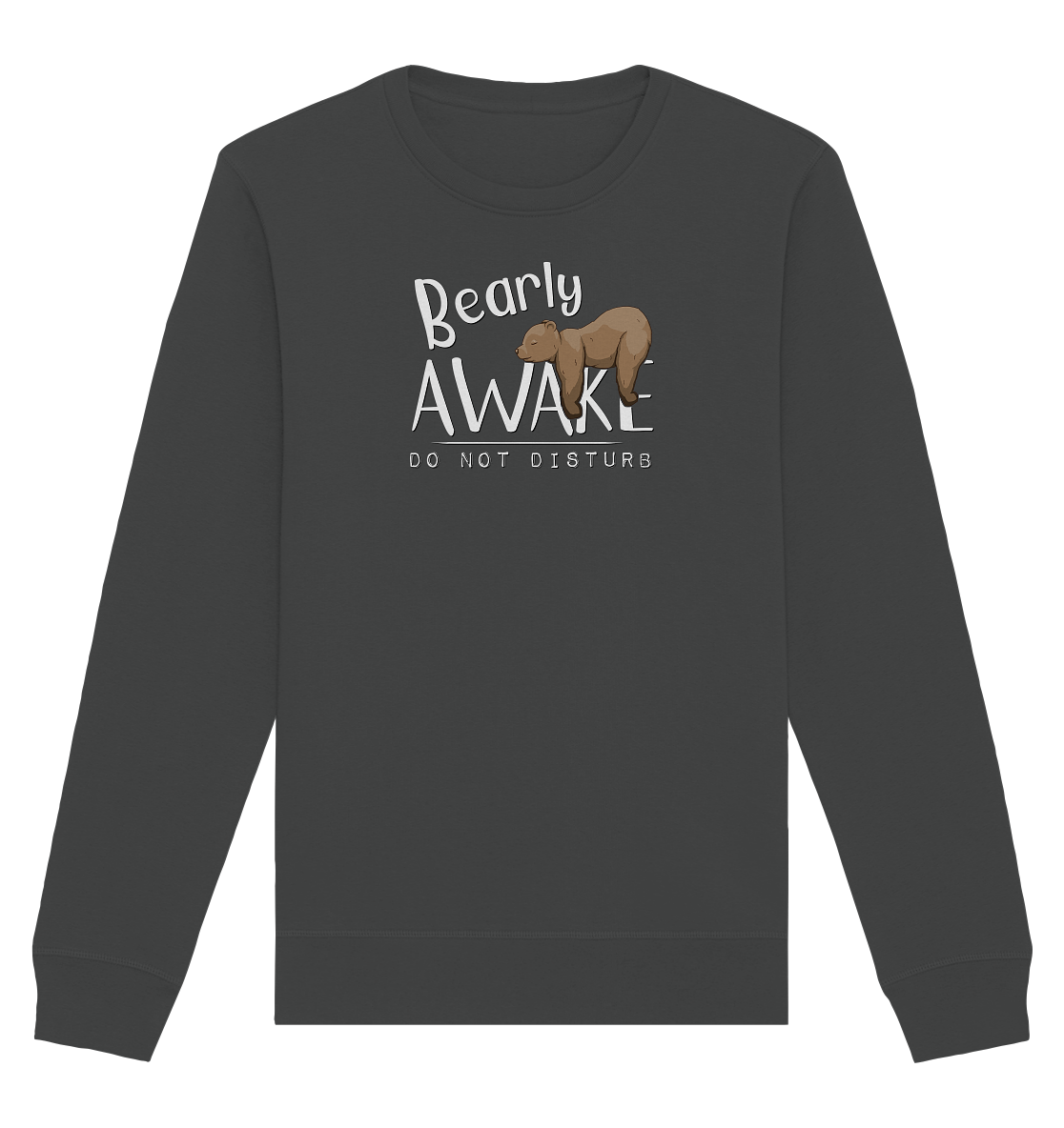 Bearly Awake Bitte nicht stören Bär - Organic Basic Unisex Sweatshirt