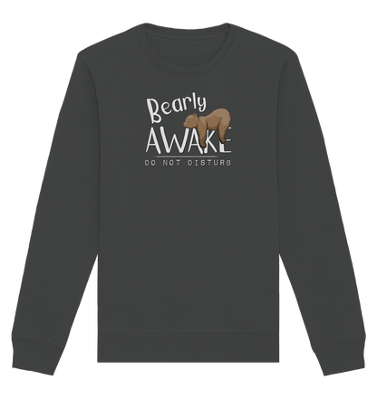 Bearly Awake Bitte nicht stören Bär - Organic Basic Unisex Sweatshirt