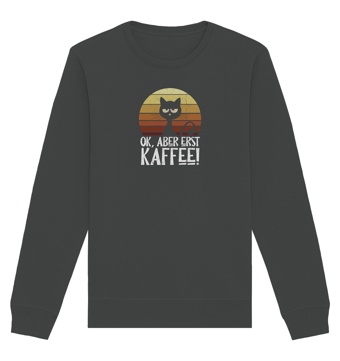Ok, aber erst Kaffee | launische Katze - Organic Basic Unisex Sweatshirt