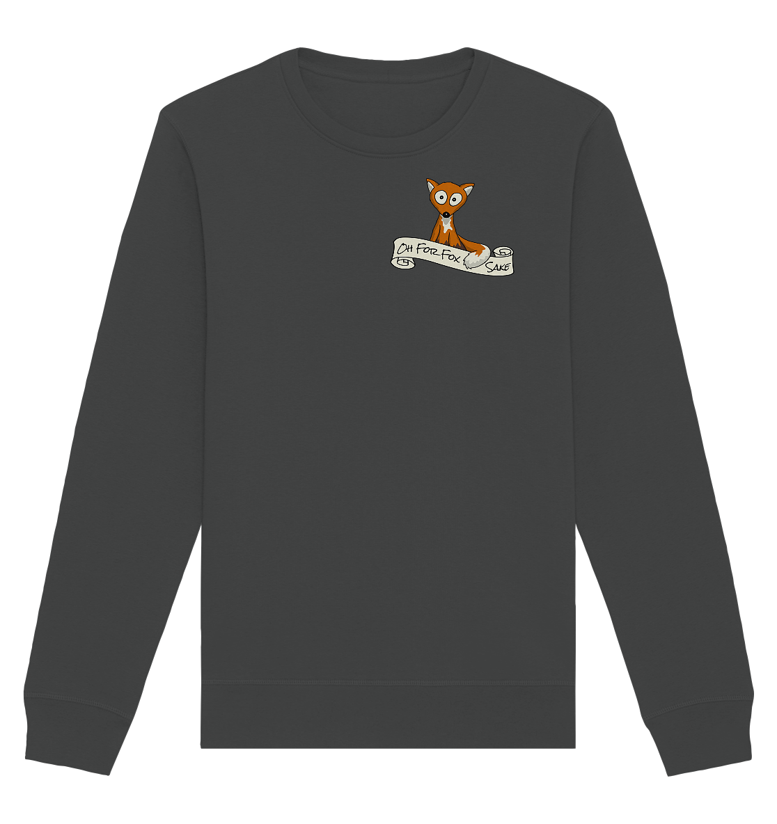 Oh For Fox Sake – Um Fuchses Willen - Organic Basic Unisex Sweatshirt