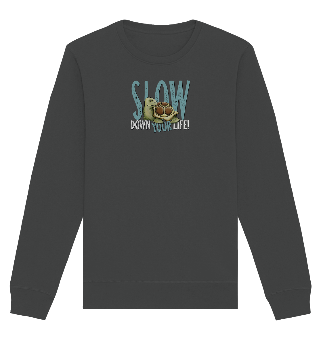 Slow Down Your Life Schildkröte - Organic Basic Unisex Sweatshirt
