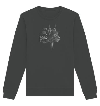 Just A Bit Feral Today! Wildkatze - Organic Basic Unisex Sweatshirt