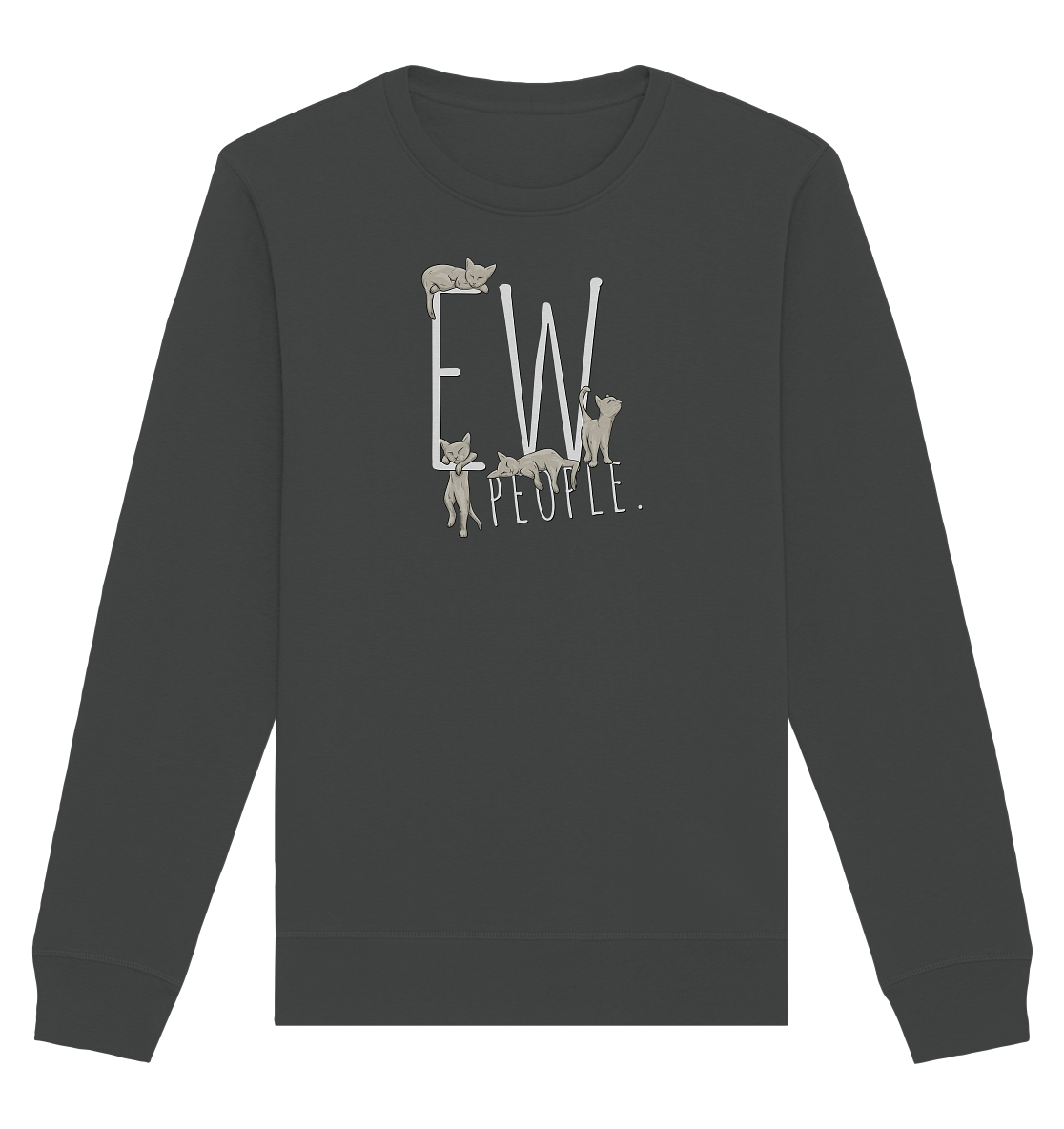 Ew, People. Sarkastische Katzen - Organic Basic Unisex Sweatshirt