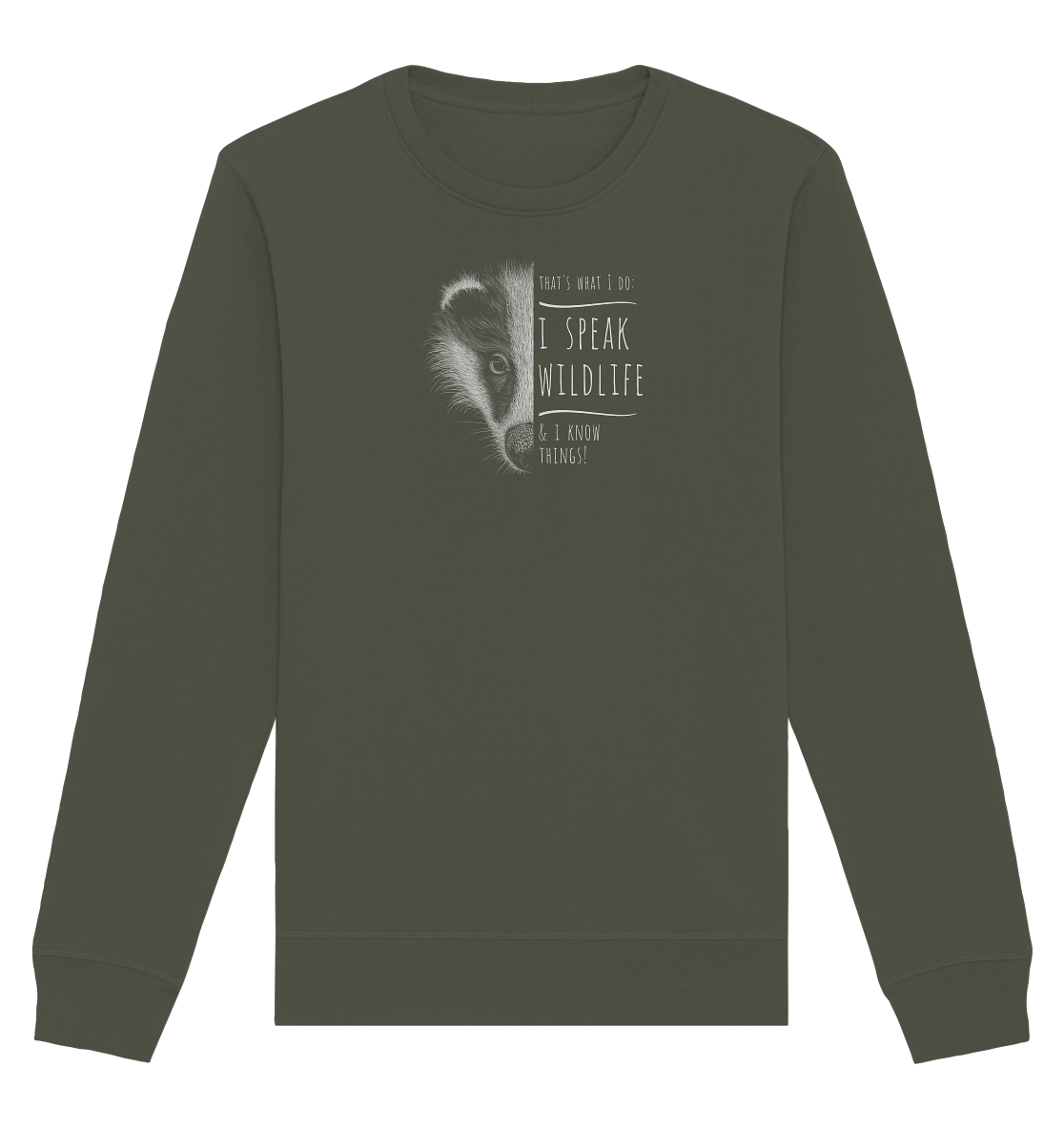 I Speak Wildlife And I Know Things! Dachs - Organic Basic Unisex Sweatshirt
