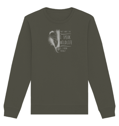 I Speak Wildlife And I Know Things! Dachs - Organic Basic Unisex Sweatshirt