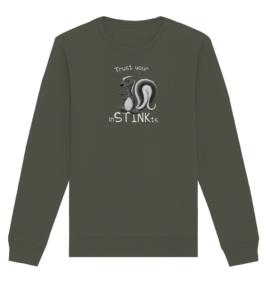 Trust Your inSTINKts Stinktier Humor - Organic Basic Unisex Sweatshirt