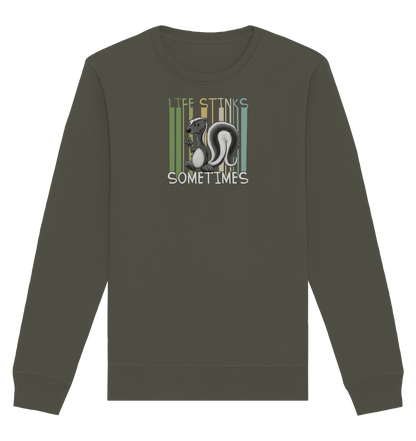 Life Stinks Sometimes Stinktier Weisheit - Organic Basic Unisex Sweatshirt
