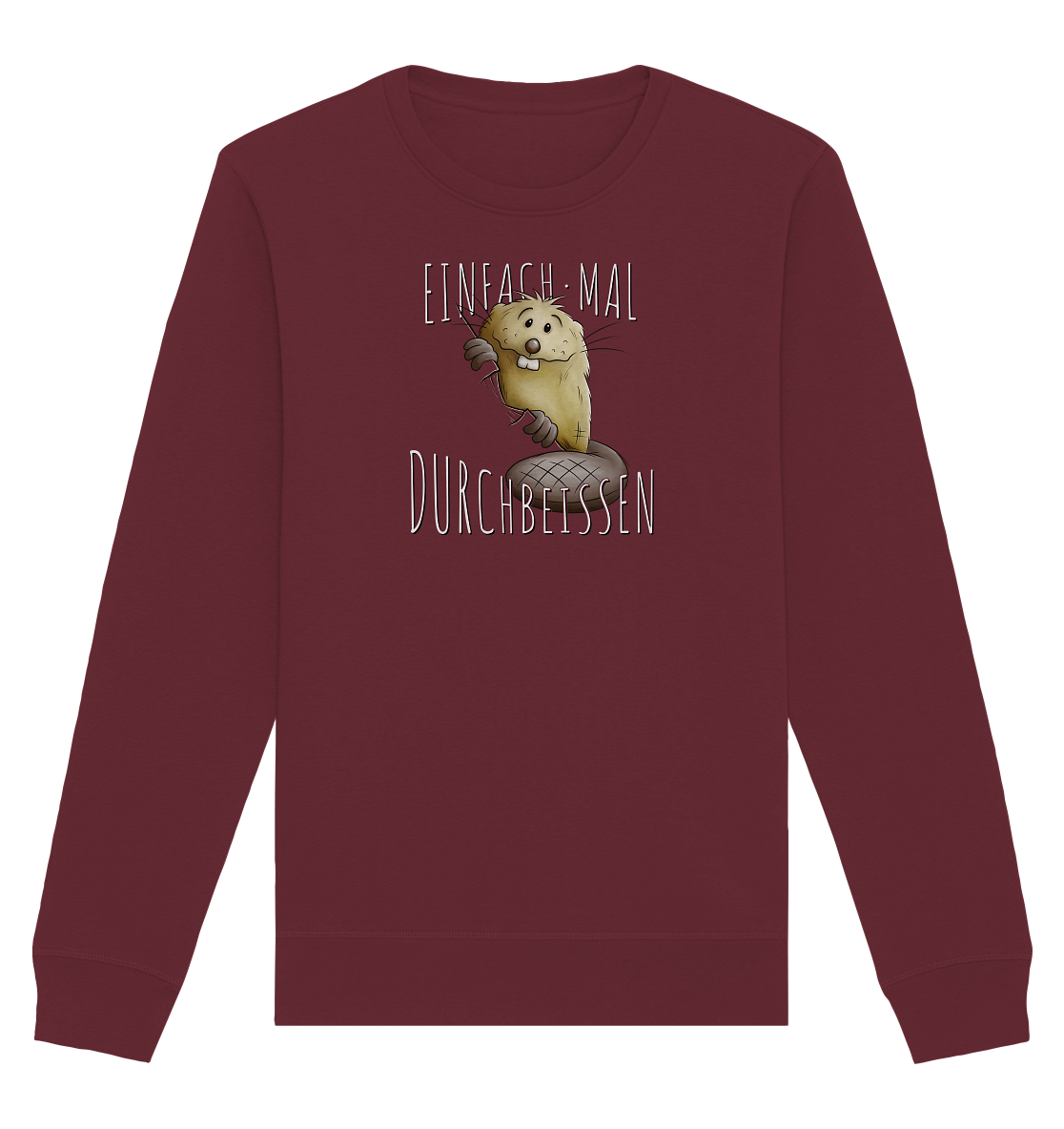 Einfach mal Durchbeissen Biber - Organic Basic Unisex Sweatshirt