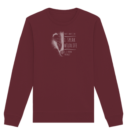 I Speak Wildlife And I Know Things! Dachs - Organic Basic Unisex Sweatshirt