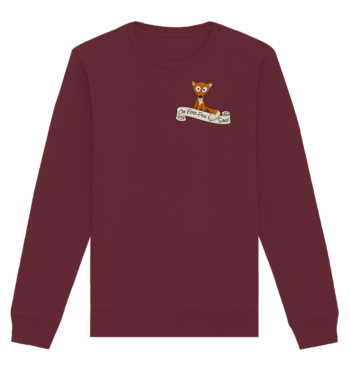 Oh For Fox Sake – Um Fuchses Willen - Organic Basic Unisex Sweatshirt