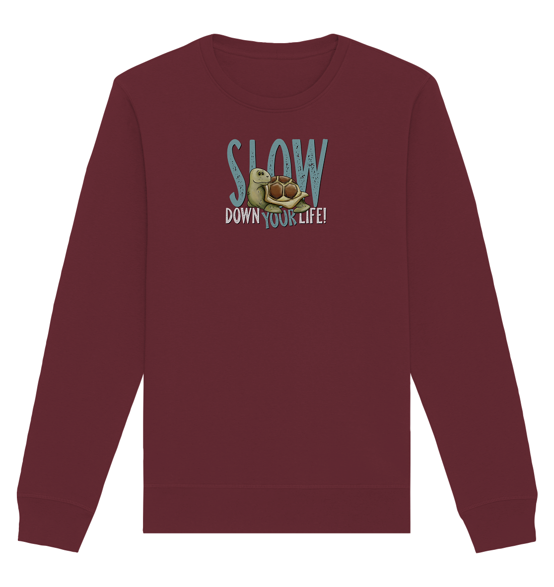 Slow Down Your Life Schildkröte - Organic Basic Unisex Sweatshirt