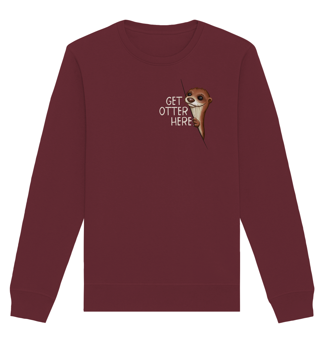 Get Otter Here | Lustiger Otter Kalauer - Organic Basic Unisex Sweatshirt