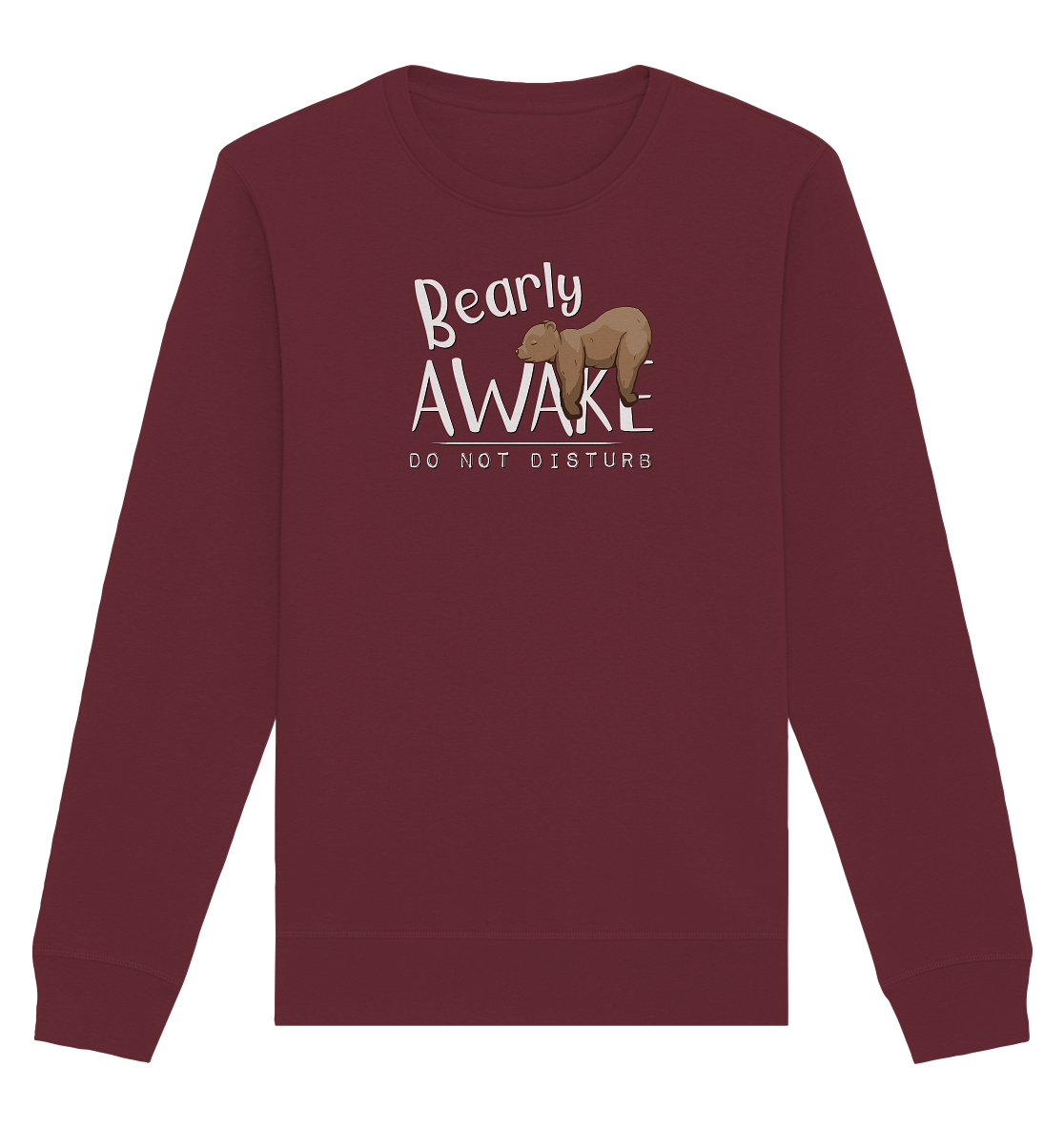 Bearly Awake Bitte nicht stören Bär - Organic Basic Unisex Sweatshirt