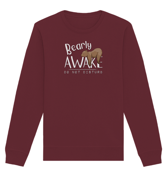 Bearly Awake Bitte nicht stören Bär - Organic Basic Unisex Sweatshirt