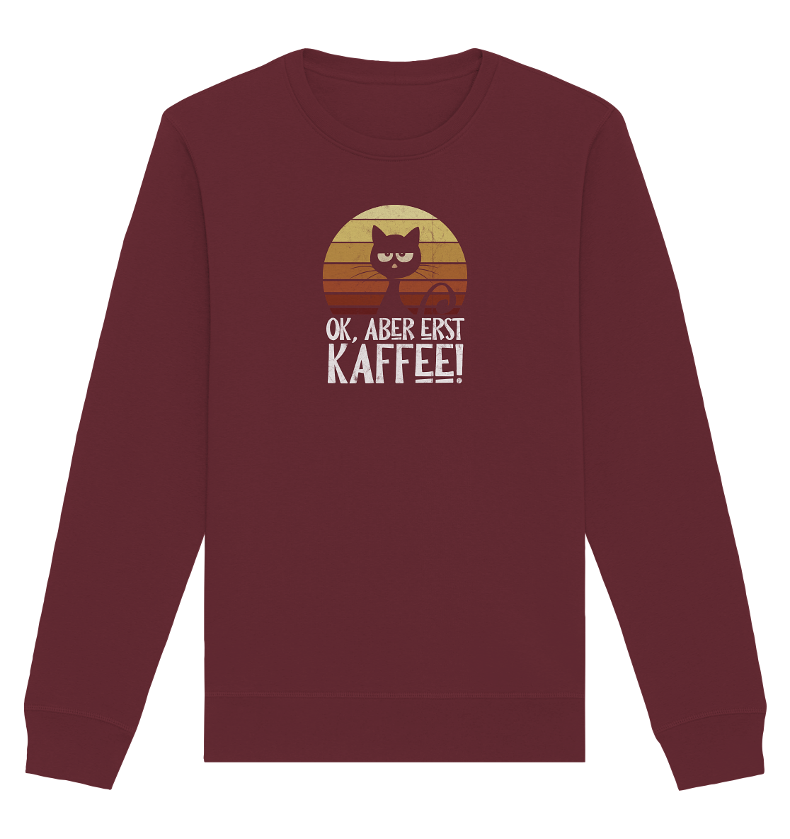 Ok, aber erst Kaffee | launische Katze - Organic Basic Unisex Sweatshirt
