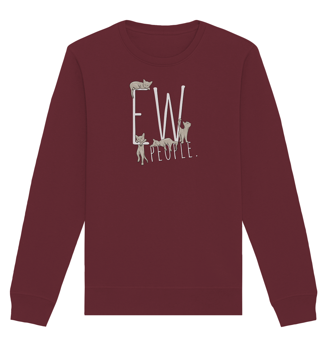 Ew, People. Sarkastische Katzen - Organic Basic Unisex Sweatshirt