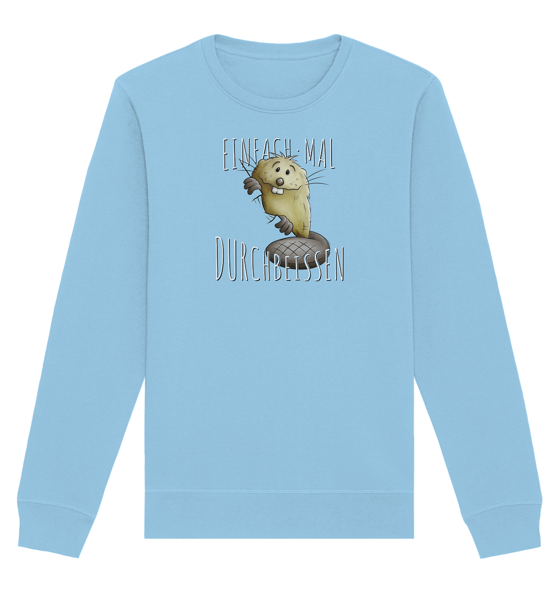 Einfach mal Durchbeissen Biber - Organic Basic Unisex Sweatshirt