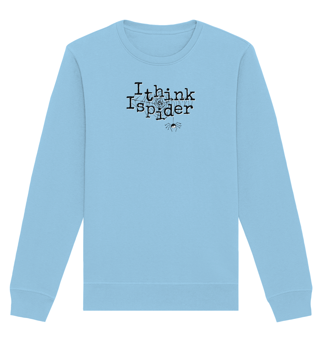 I think I spider - Spinne - Organic Basic Unisex Sweatshirt