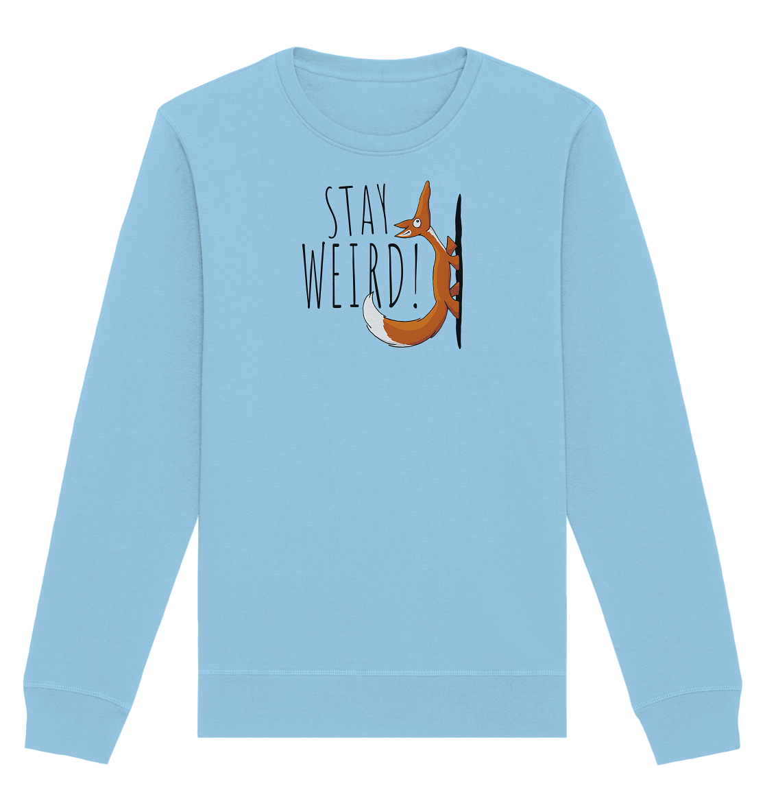 Stay Weird! Schräger Fuchs - Organic Basic Unisex Sweatshirt